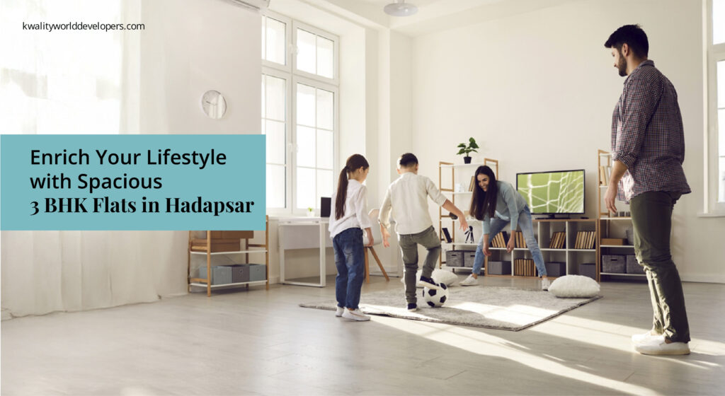 Enrich Your Lifestyle with Spacious 3 BHK Flats in Hadapsar